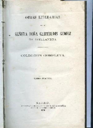 OBRAS LITERARIAS, COLECCIÓN COMPLETA, TOMO 4º (el artista barquero/ Espatolino/ Dolores), dedicatoria de la autora,Habana 1861