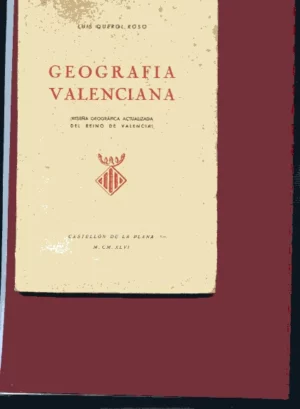 GEOGRAFIA VALENCIANA (RESEÑA GEOGRAFICA ACTUALIZADA DEL REINO DE VALENCIA)