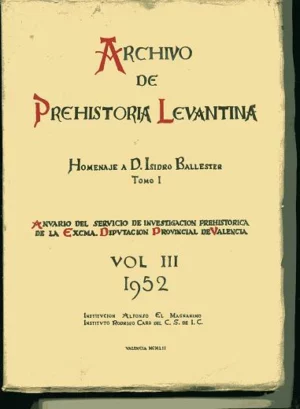 ARCHIVO DE PREHISTORIA LEVANTINA. VOL III ,HOMENAJE A D. ISIDRO BALLESTER TORMO articulos arqueologicos monograficos de Gandia, Alcoy, Valencia y otras localidades