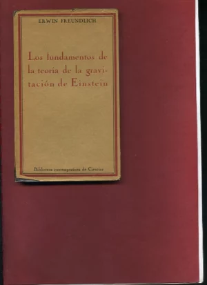 LOS FUNDAMENTOS DE LA TEORIA DE LA GRAVITACION DE EINSTEIN. PROL A.EISNTEIN.TRAD J.Mª PLANS Y GREYRE