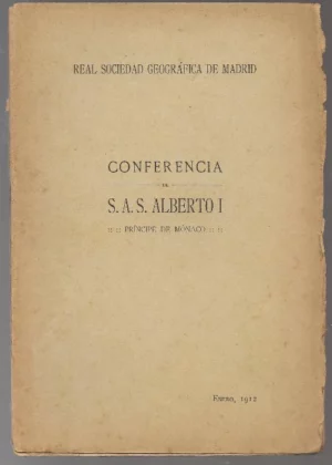 REAL SOCIEDAD GEOGRAFICA DE MADRID, conferencia de S.A.S ALBERTO I principe de Monaco