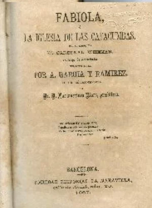 FABIOLA O LA IGLESIA DE LAS CATACUMBAS. Trad A. GARCIA RAMIREZ prol BUENABENTURA RIBAS