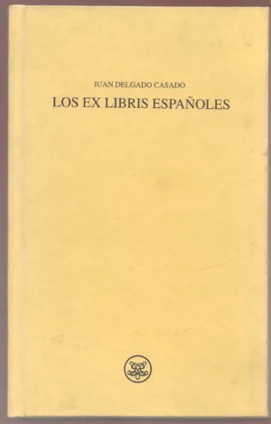 LOS EX LIBRIS ESPAÑOLES (con 315 ex libris )