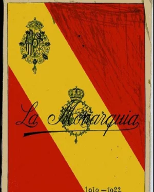 1910 -1922.DOCE AÑOS DE INTENSAS CAMPAÑAS PATRIOTICAS en defensa de la Monarquia Española