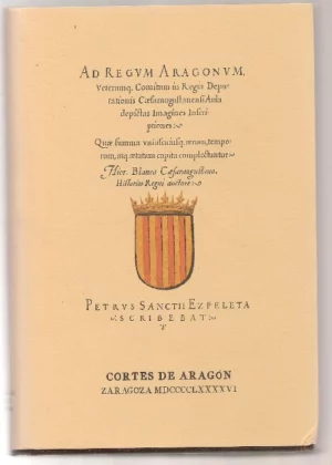 Explicacion historica de las inscripciones de los Retratos de los Reyes de Sobrarbe, Condes antiguos, y Reyes de Aragon 1587, 1680, 1996 , edición facsimil