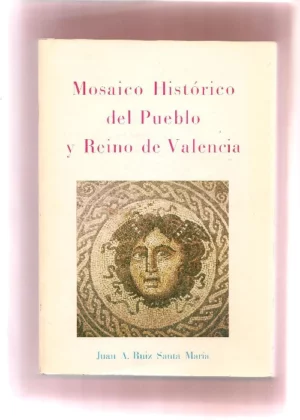 MOSAICO HISTORICO DEL PUEBLO Y REINO DE VALENCIA