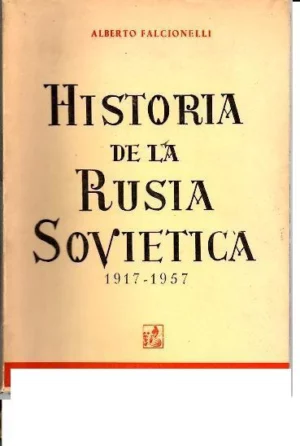 HISTORIA DE LA RUSIA SOVIETICA 1917-1957 CUARENTA AÑOS DE EXPERIMENTO COMUNISTA