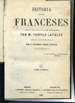 HISTORIA DE LOS FRANCESES DESDE LOS GALOS HASTA NUESTROS DIAS, COMPLETA, 8 tomos en 4 vols.