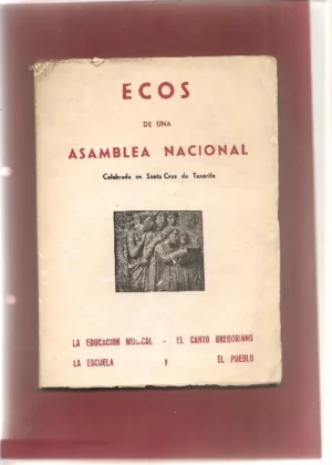 ASAMBLEA NACIONAL DE MUSICA SAGRADA ESCOLAR Y POPULAR, EDUCACION MUSICAL, EL CANTO GREGORIANO LA ESCUELA Y EL PUEBLO