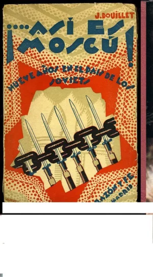 ¡ ...ASI ES MOSCU ! (NUEVE AÑOS EN EL PAIS DE LOS SOVIETS
