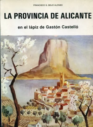 LA PROVINCIA DE ALICANTE EN EL LAPIZ DE GASTON CASTELLÓ