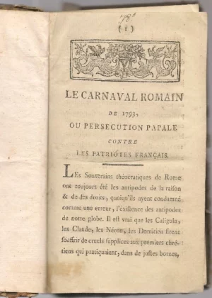 LE CARNAVAL ROMAIN DE 1793 ou persecution papale contre les patriotes français (falto portada, sin datos), en el mismo vol: Madame de Brulart, DISCURS SUR LE LUXE ET SUR L `HOSPITALITÉ,, ELOGE DE JACQUES COOK discurs par PIERRE LEMONTRY
