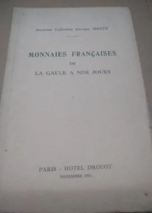 MONNAIES FRANÇAISES DE LA GAULE A NOS JOURS exposition 1951, collection Georges Motte