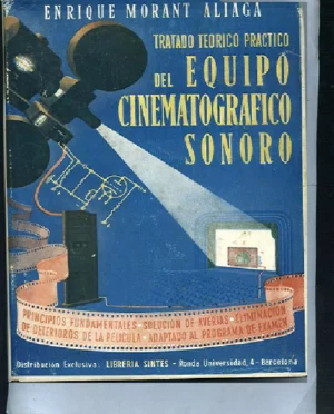 TRATADO TEORICO PRACTICO DEL EQUIPO CINEMATOGRAFICO SONORO
