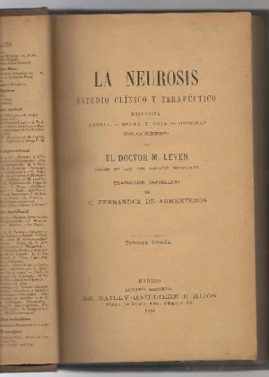 LA NEUROSIS ESTUDIO CLINICO Y TERAPEUTICO. DISPEPSIA, ANEMIA, REUMA Y GOTA, OBESIDAD, ENFLAQUECIMIENTO. TRAD C.FERNANDEZ DE ARMENTEROS