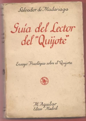 GUIA DEL LECTOR DEL QUIJOTE.ENSAYO PSICOLOGICO SOBRE EL QUIJOTE