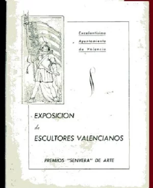 EXPOSICION DE ESCULTORES VALENCIANOS PREMIOS SENYERA DE ARTE