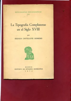LA TIPOGRAFIA COMPLUTENSE EN EL S. XVIII