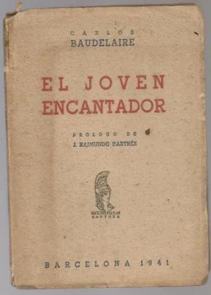 EL JOVEN ENCANTADOR, historia sacada de un palimpsesto de Pompeya. Trad por FRED PUJULÉ, estudio preliminar sobre Baudelaire por J.RAIMUNDO BARTRES