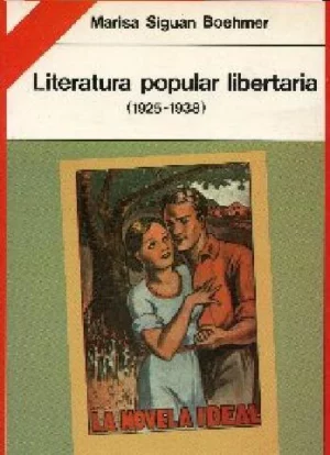 LITERATURA POPULAR LIBERTARIA 1925-1938 (estudio de la novela Ideal )