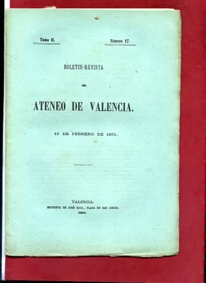 BOLETIN REVISTA DEL ATENEO DE VALENCIA, ejemplares sueltos de 1871-75, articulos de FELIX PIZCUETA, VICENTE DUALDE...