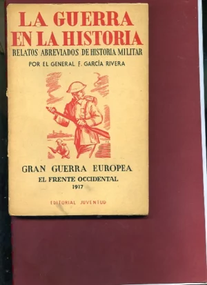 LA GUERRA EN LA HISTORIA : GRAN GUERRA EUROPEA, 1.VERDUN, 2.EL FRENTE OCCIDENTAL, 3.EL MANDO UNICO