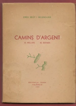 CAMINS D`ARGENT EL MILLARS EL SEGURA