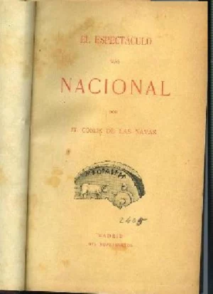 EL ESPECTACULO MAS NACIONAL (historia del espectaculo taurino con indice de personas, corporaciones y lugares relacionados con el tema taurino)