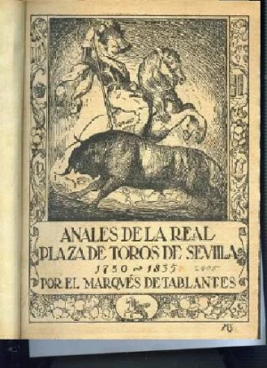 ANALES DE LA PLAZA DE TOROS DE SEVILLA 1730- 1835