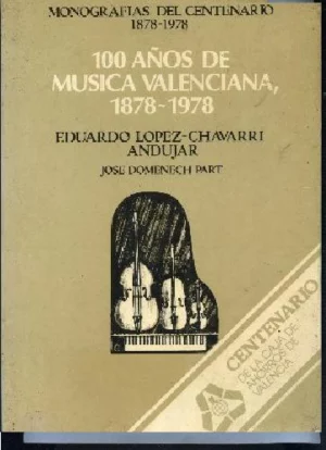 100 AÑOS DE MUSICA VALENCIANA 1878-1978