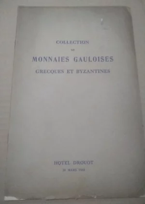 COLLECTION DE MONNAIES GAULOISES GRECQUES ET BYZANTINES exposition hotel Drouot 1953