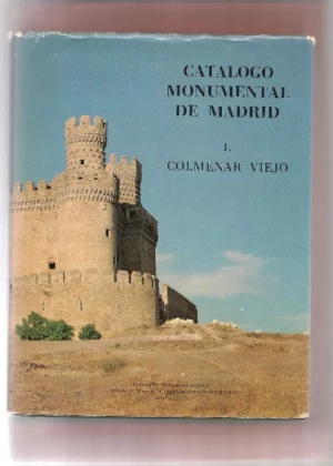 CATALOGO MONUMENTAL DE MADRID I COLMENAR VIEJO
