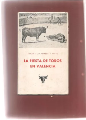 LA FIESTA DE TOROS EN VALENCIA