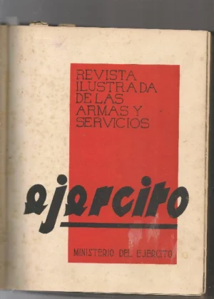 EJERCITO, revista ilustrada de las armas y servicios ,ENERO-MAYO 1941, nº 12 a 17