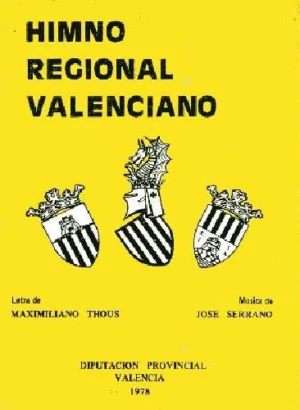 HIMNO REGIONAL VALENCIANO, letra MAXIMILIANO THOUS, musica de JOSE SERRANO