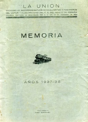 LA UNION SOCIEDAD DE SOCORROS MUTUOS DE MAQUINISTAS Y FOGONEROS DEL VAPOR DEL F.C. DEL NORTE DE ESPAÑA, MEMORIA, AÑOS 1937-38