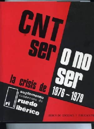 CNT, SER O NO SER, LA CRISIS DE 1976 -1979