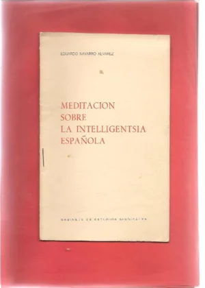 MEDITACION SOBRE LA INTELLIGENTSIA ESPAÑOLA