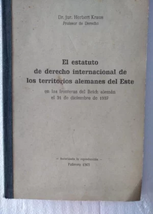 EL ESTATUTO DE DERECHO INTERNACIONAL DE LOS TERRITORIOS ALEMANES DEL ESTE, EN LAS FRONTERAS DEL REICH ALEMAN EL 31 DE DIC DE 1937