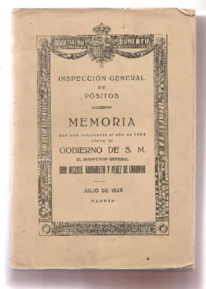 INSPECCION GENERAL DE POSITOS MEMORIA AÑO 1924 ELEVA AL GOBIERNO DE S.M. el inspector general VICENTE BURGALETA Y PEREZ DE LABORDA julio de 1925