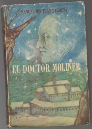 BELTRAN EL DOCTOR MOLINER comentarios sobre la vida de un médico famoso