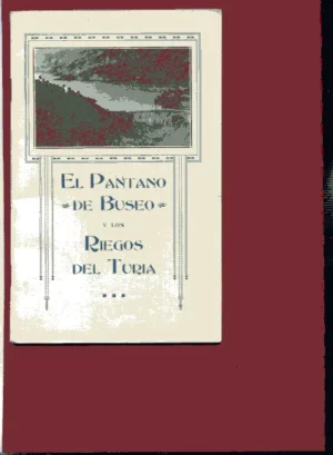 EL PANTANO DE BUSEO Y LOS RIEGOS DEL TURIA