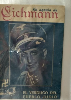 LA AGONIA DE EICHMANN, el verdugo del pueblo judio