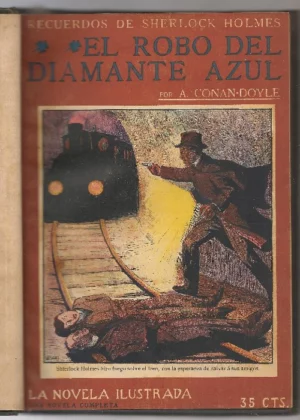 recuerdos de Sherlock Holmes, EL ROBO DEL DIAMANTE AZUL, EL CRIMEN DEL HOTEL DE PARIS, EL NOVIO DESAPARECIDO, EL CONDE DEL CASTILLO NEGRO, EL VENDEDOR DE CADAVERES, EL ASESINO DE LADY MALCOLM, LA HIJA DEL USURERO, LA TRAGEDIA DEL KOROSKO, EL MILLÓN DE LA