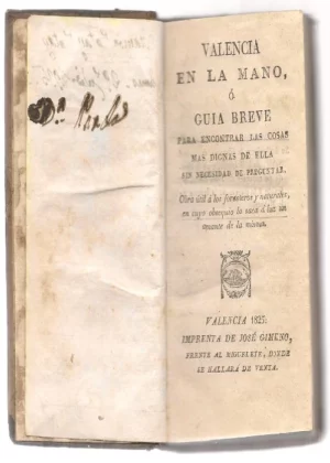 VALENCIA EN LA MANO o GUIA BREVE PARA ENCONTRAR LAS COSAS MAS DIGNAS DE ELLA SIN NECESIDAD DE PREGUNTAR