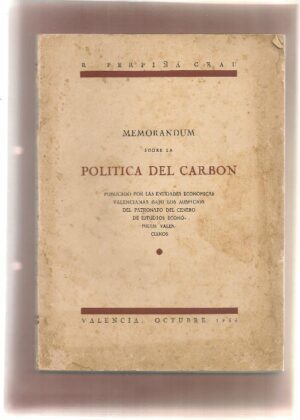 MEMORANDUM SOBRE LA POLITICA DEL CARBON , PUBLICADO POR LAS ENTIDADES ECONOMICAS VALENCIANAS