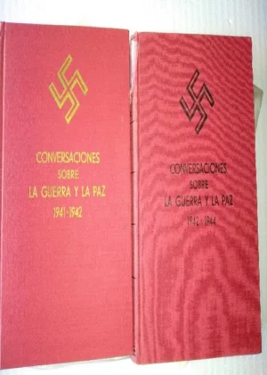 CONVERSACIONES SOBRE LA GUERRA Y LA PAZ. 1941-1942 , 1942- 1944 Recogidas por orden de Martin Bormann