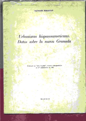 URBANISMO HISPANOAMERICANO. DATOS SOBRE LA NUEVA GRANADA