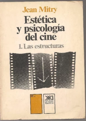 ESTETICA Y PSICOLOGIA DEL CINE 1. LAS ESTRUCTURAS