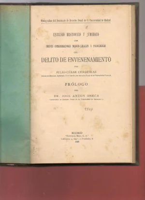 ESTUDIO HISTORICO Y JURIDICO con breves consideraciones medico legales y psicologicas sobre el delito de ENVENENAMIENTO. Prol J.ANTON ONECA